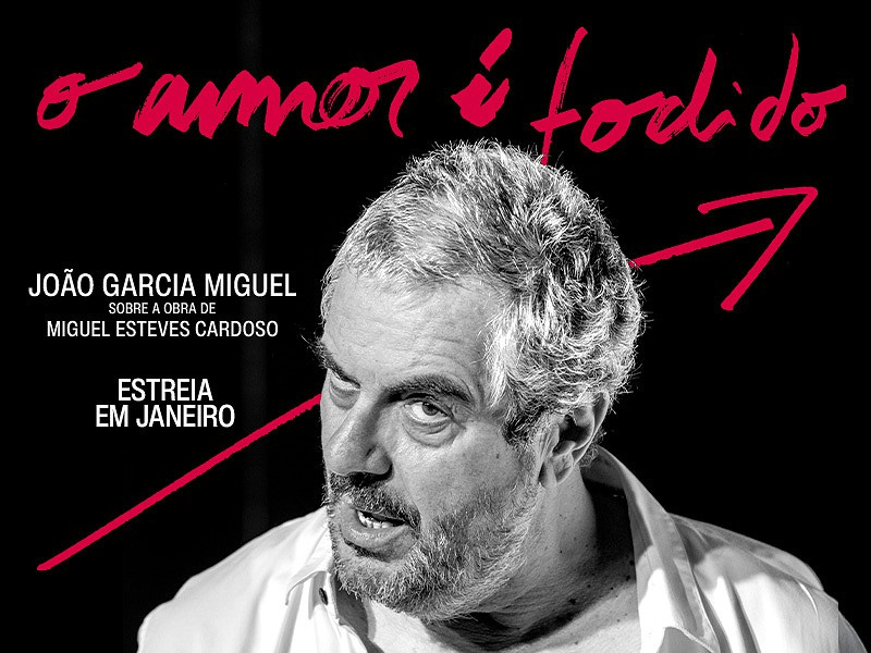 João Garcia Miguel estreia monólogo 'O Amor é Fodido'