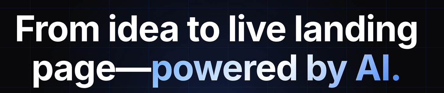 Black banner with white text reading "From idea to live landing page—powered by AI" with "AI" highlighted in blue