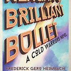 Book Recommendation: Ronald Reagan's Brilliant Bullet by Frederick Gero Heimbach