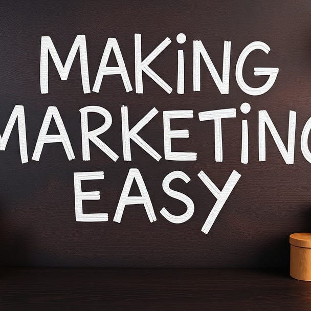 Making Marketing Easy Substack