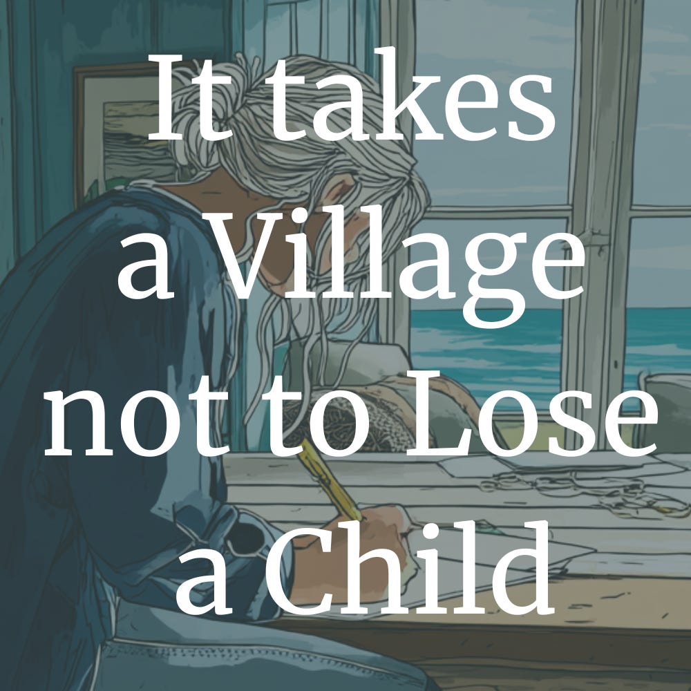 It Takes a Village not to Lose a Child