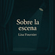 Sobre la escena por Lisa Fournier