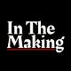 In The Making