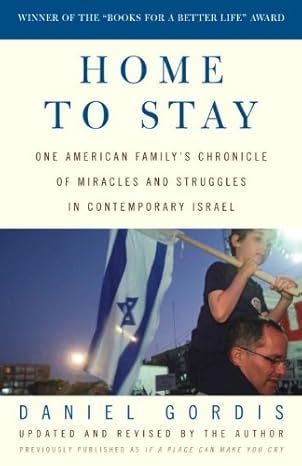 Home to Stay: One American Family's Chronicle of Miracles and Struggles in Contemporary Israel Home to Stay: One American Family's Chronicle of Miracles and Struggles in Contemporary Israel