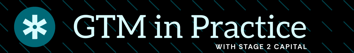 GTM in Practice with Stage 2 Capital