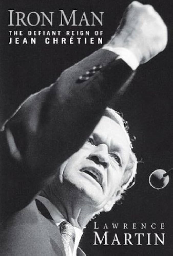Iron Man: The Defiant Reign of Jean Chretien: Martin, Lawrence: 9780670043101: Books - Amazon.ca Iron Man: The Defiant Reign of Jean Chretien: Martin, Lawrence: 9780670043101: Books - Amazon.ca