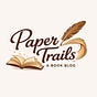 Paper Trails: A Book Blog's avatar