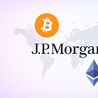 J.P. Morgan Will Lend Against Bitcoin and Ethereum