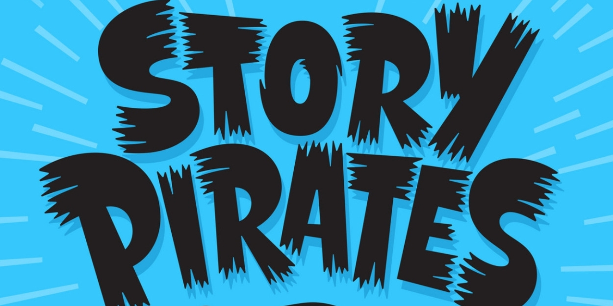 Story Pirates to Return to Los Angeles in March Story Pirates to Return to Los Angeles in March