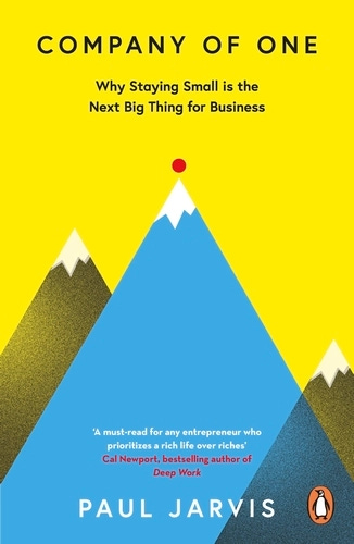 Cover of Company of One by Paul Jarvis, a book about why building a smaller, leaner business can be smarter and more fulfilling. Cover of Company of One by Paul Jarvis, a book about why building a smaller, leaner business can be smarter and more fulfilling.