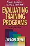 Evaluating Training Programs by Donald L. Kirkpatrick Evaluating Training Programs by Donald L. Kirkpatrick