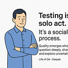 Testing Is a Social Activity — Not a Solo Act