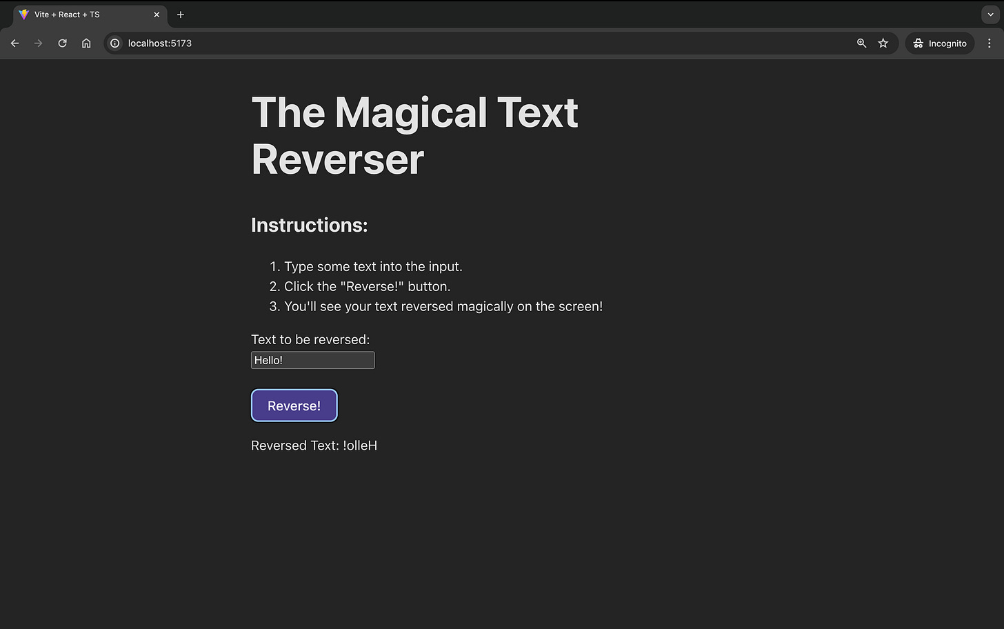 Our text reverser now works.