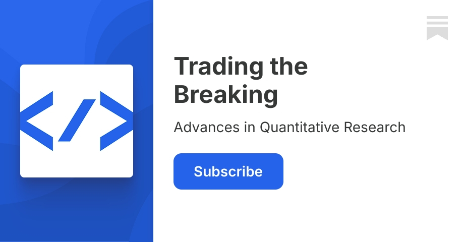 Trading the Breaking | Quant Beckman | Substack