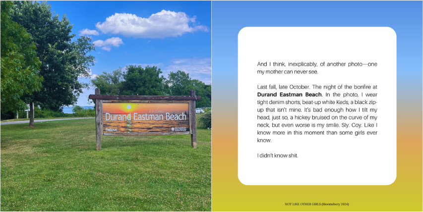 Left: Image of a sign that says DURAND EASTMAN BEACH with a lake in the background. RIGHT: Excerpt from NOT LIKE OTHER GIRLS.