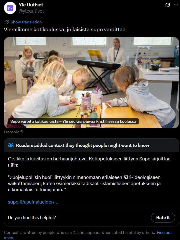 Ylen oma propaganda some-julkaisu Twitterissä (nykyisin X) sai yhteisöhuomautuksen valeuutisoinnista, jossa korostettiin Supon varoituksen kohdistuvan islamistisiin kotikouluihin. Monet lukijat ja kommentoijat näkivät jutun yrityksenä valkopestä asiaa tai hämärtää kontekstia. Yleisradion pelikirja islamista muistuttaa hyvin tarkasti 30-luvun Natsi-Saksan sosialistista propagandaa, jossa judeokristillisyyttä, kristillisyyttä ja juutalaisuutta mustamaalattiin kaikilla mahdollisilla tavoilla, ja jokainen islamin ihmisoikeusrikkomus tai rikos vääristettiin jonkun muun syyksi. Ylen oma propaganda some-julkaisu Twitterissä (nykyisin X) sai yhteisöhuomautuksen valeuutisoinnista, jossa korostettiin Supon varoituksen kohdistuvan islamistisiin kotikouluihin. Monet lukijat ja kommentoijat näkivät jutun yrityksenä valkopestä asiaa tai hämärtää kontekstia. Yleisradion pelikirja islamista muistuttaa hyvin tarkasti 30-luvun Natsi-Saksan sosialistista propagandaa, jossa judeokristillisyyttä, kristillisyyttä ja juutalaisuutta mustamaalattiin kaikilla mahdollisilla tavoilla, ja jokainen islamin ihmisoikeusrikkomus tai rikos vääristettiin jonkun muun syyksi.