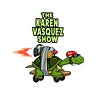 The Karen Vasquez Show