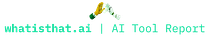whatisthat.ai | AI Tool Report