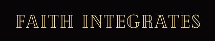 Faith Integrates