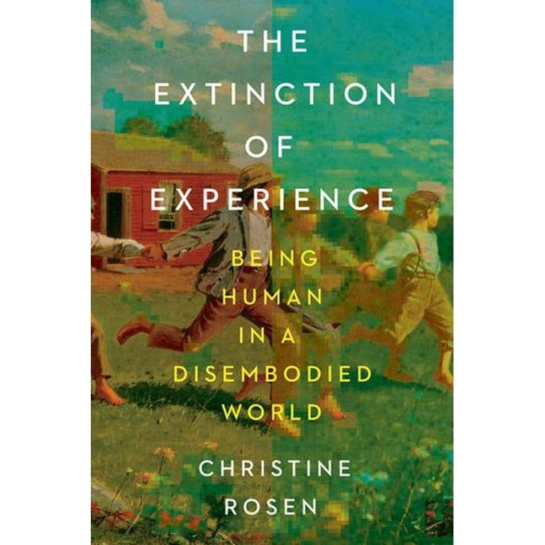 The Extinction of Experience: Being Human in a Disembodied World