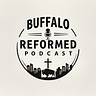 The Buffalo Reformed Podcast