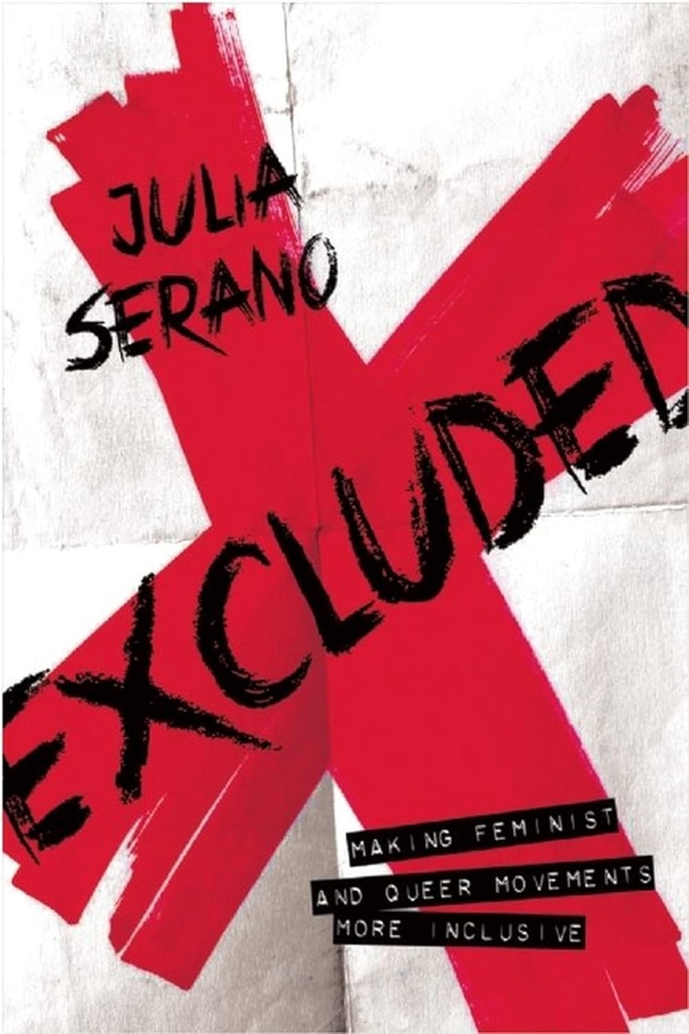 cover of Julia Serano's Excluded; the cover image is of a big red X cover of Julia Serano's Excluded; the cover image is of a big red X