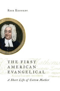 Rick Kennedy - Short Life of Cotton Mather Rick Kennedy - Short Life of Cotton Mather