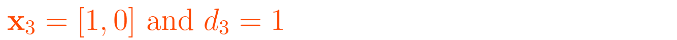 \displaystyle \mathbf{x}_3 = [1, 0] \text{ and } d_3 = 1