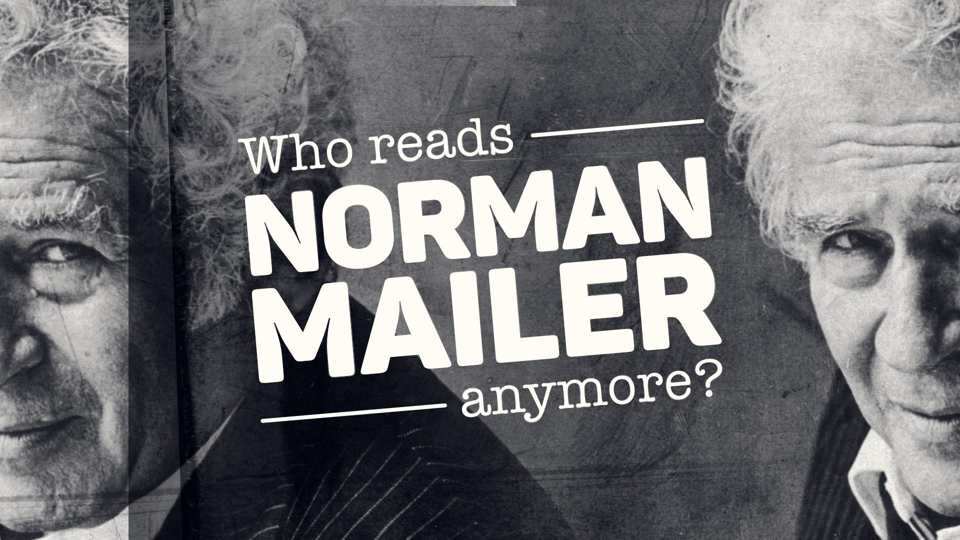 Who reads Norman Mailer anymore? Article cover image.