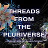 Threads from the Pluriverse
