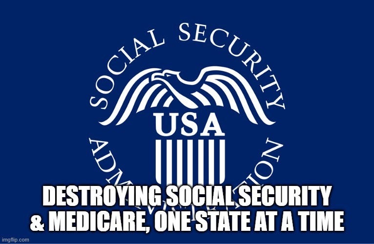 Destroying Social Security & Medicare, One State At A Time