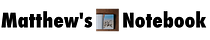 Matthew's Notebook