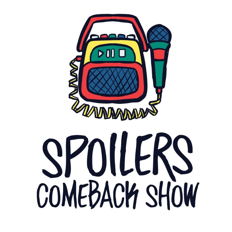 Spoilers Comeback Show
