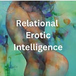 Relational Erotic Intelligence