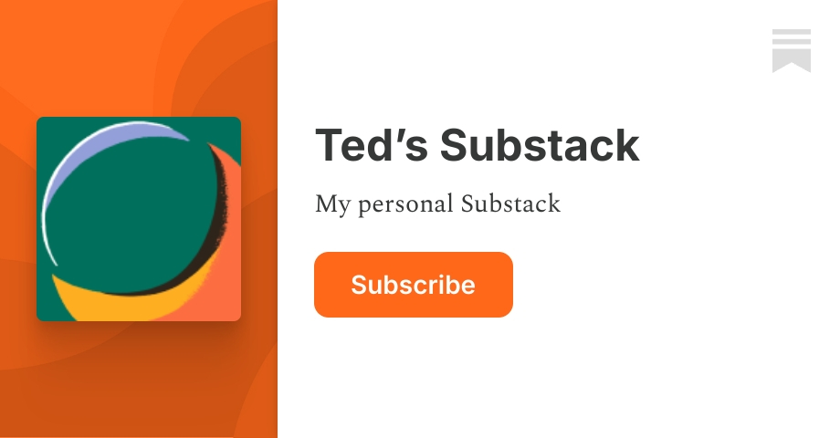 Ted’s Substack | Substack