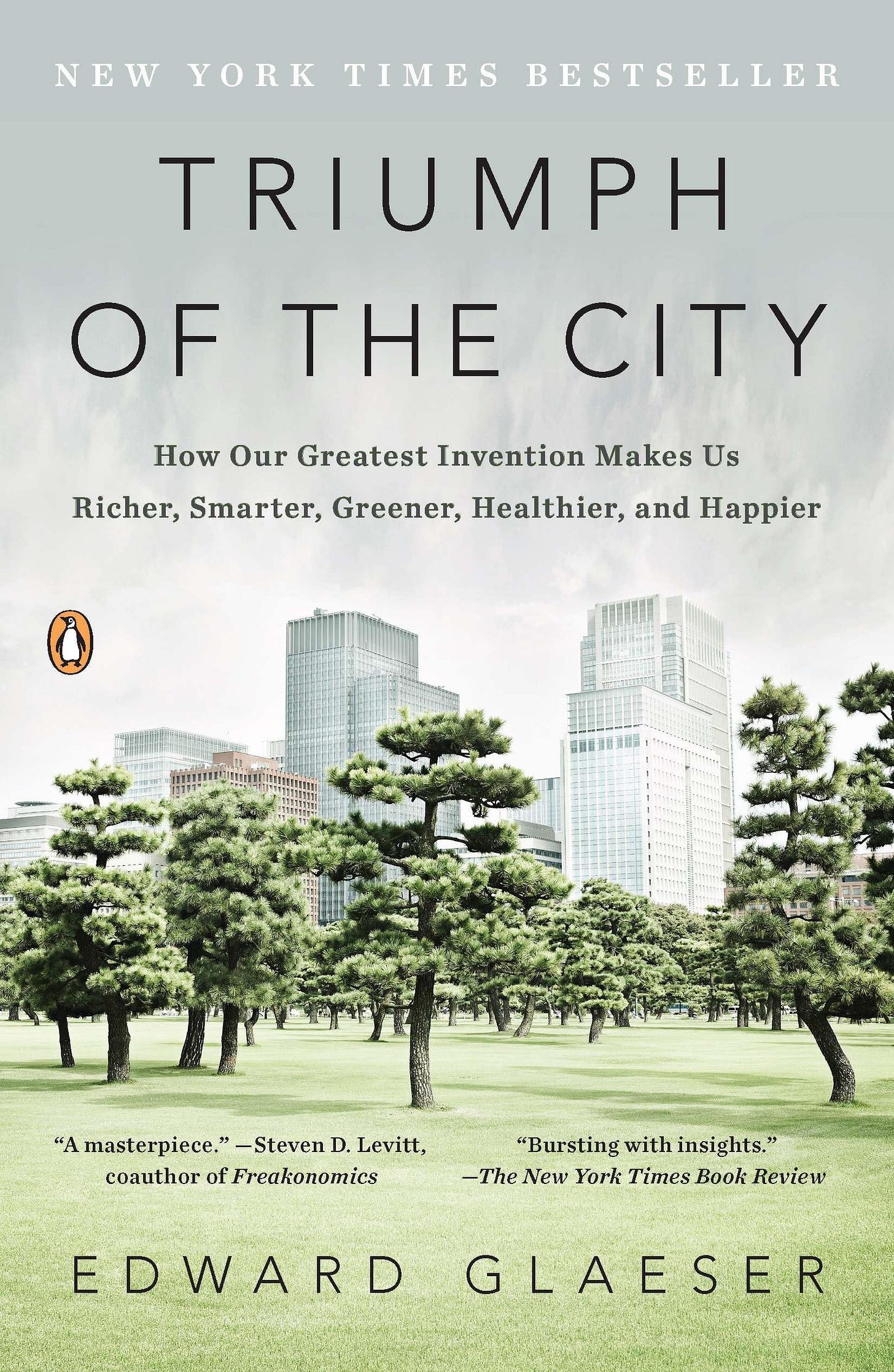 Triumph of the City: How Our Greatest Invention Makes Us Richer, Smarter,  Greener, Healthier, and Happier: Glaeser, Edward: 9780143120544:  Amazon.com: Books