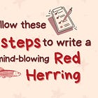 7 steps for writing an effective red herring