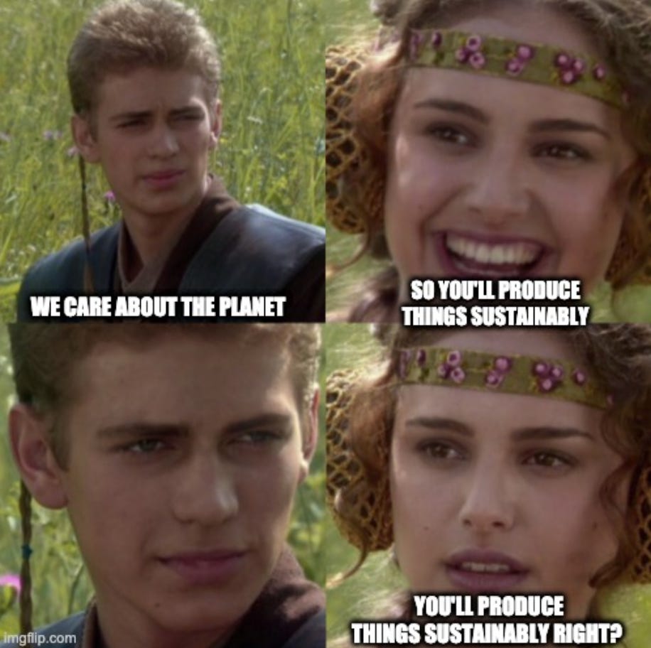 Here is our contribution to this meme: sustainability ...