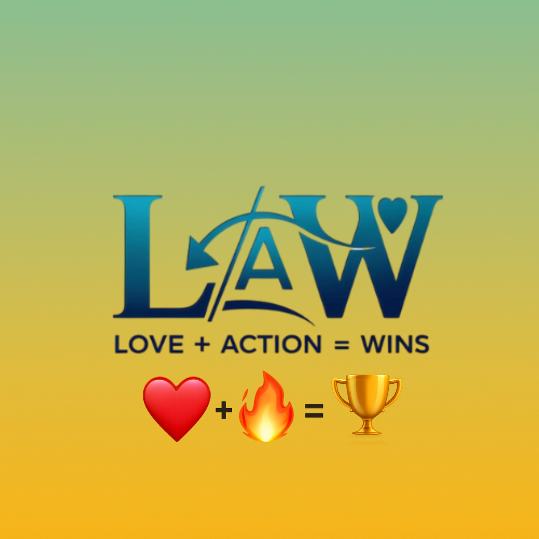 Love + Actions = Wins!            The LAW that sums them all