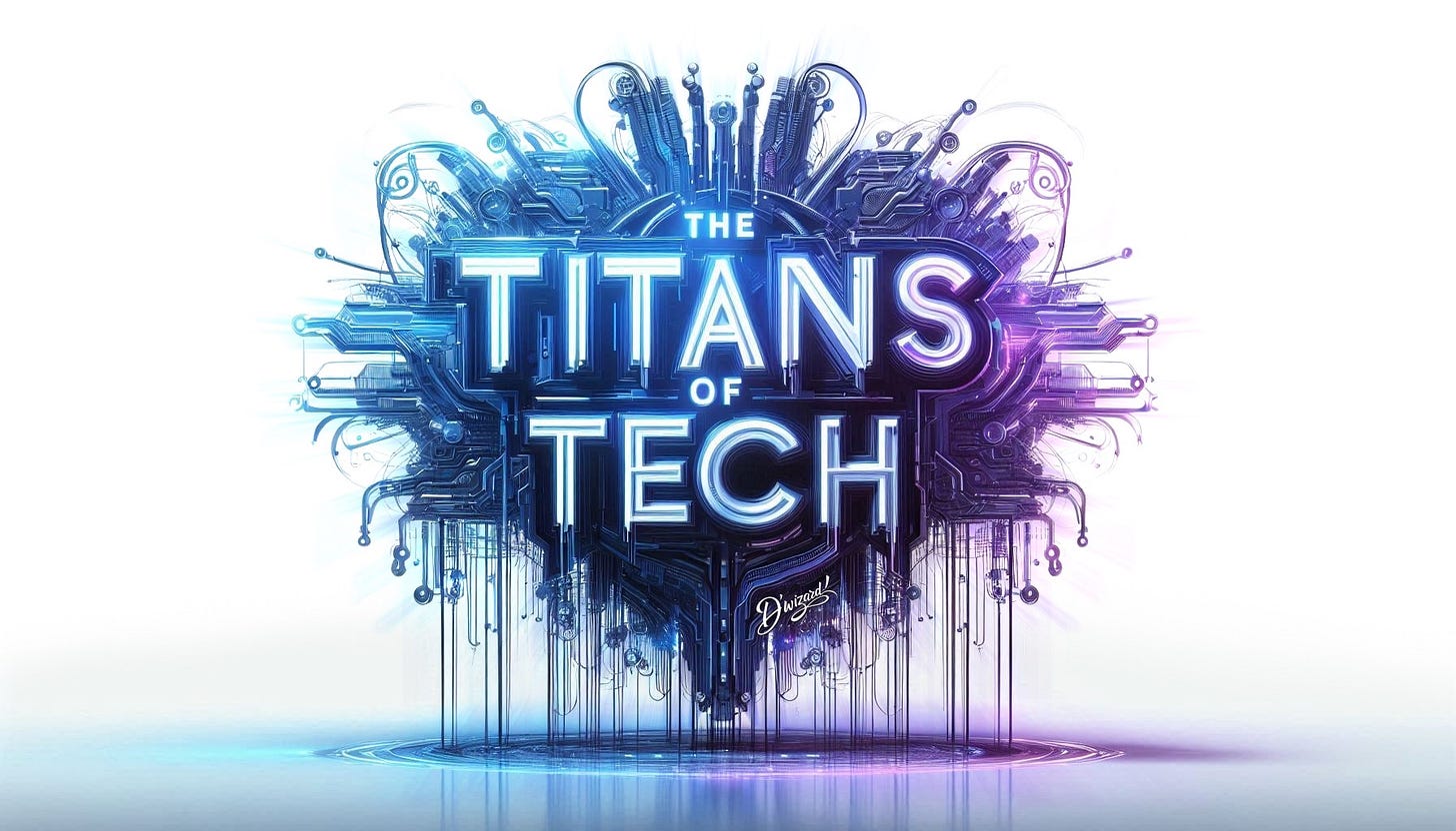 next: THE TITANS OF TECH!