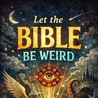 Let the Bible Be Weird
