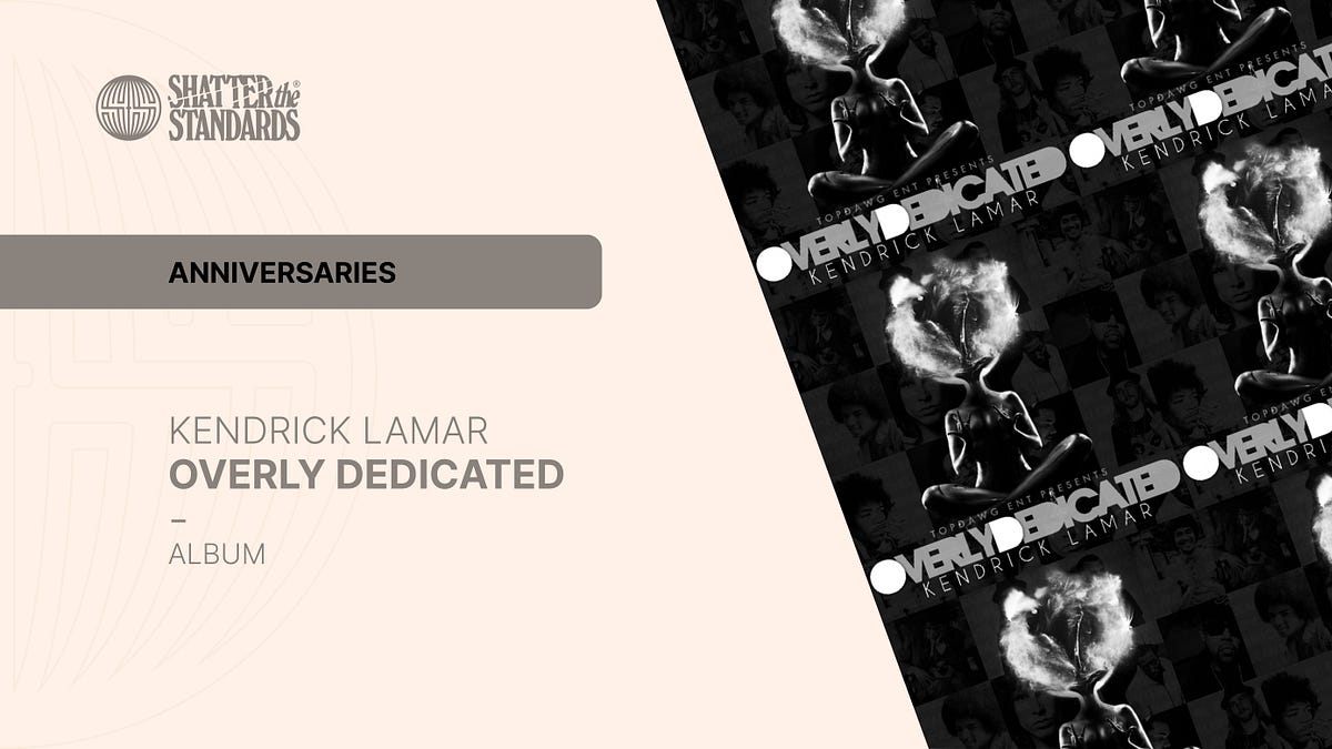 Anniversaries: Overly Dedicated by Kendrick Lamar