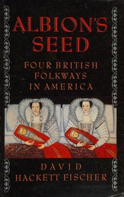 https://upload.wikimedia.org/wikipedia/en/f/f5/David_Hackett_Fischer_-_Albion%27s_Seed_Four_British_Folkways_in_America.jpeg