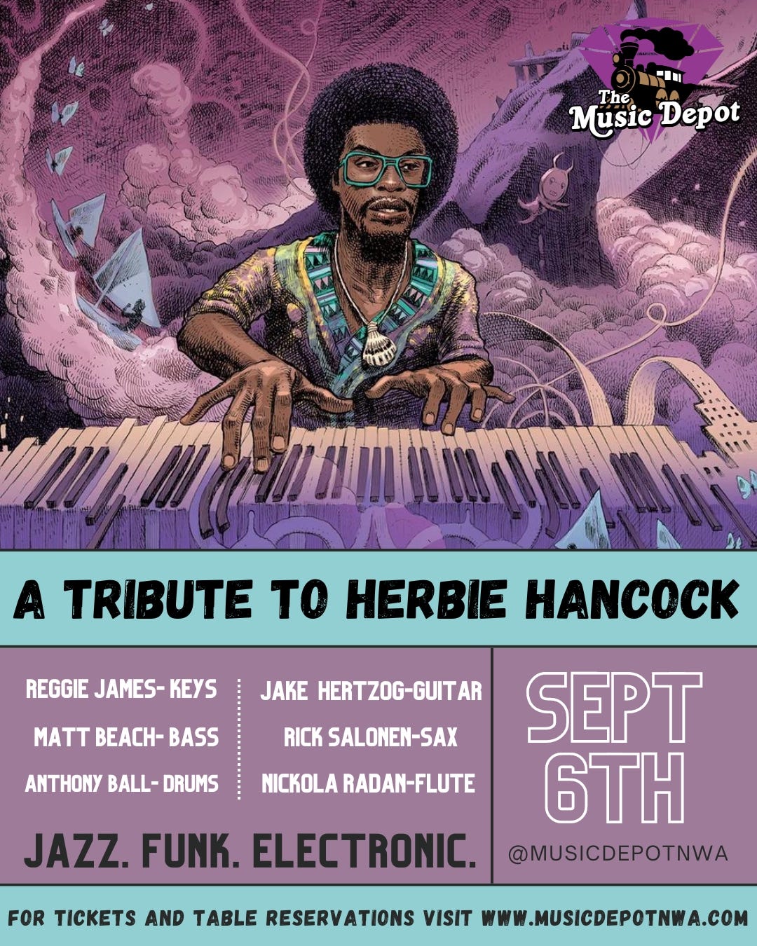 May be an image of ‎1 person, saxophone and ‎text that says '‎ושיי- MusicDepot The Music Depot 110 레터크 A TRIBUTE TO HERBIE HAHCK REGGIE JAMES- KEYS MATT BEACH- BASS JAKE HERTZOG-GUITAR ANTHONY BALL DRUMS RICK SALONEN-SAX NICKOLA RADAN-FLUTE JAZZ. FUNK. ELECTRONIC. SEPT 6TH @MUSICDEPOTNWA FOR TICKETS AND TABLE RESERVATIONS VISIT WWW.MUSICDEPOTNWA.COM‎'‎‎