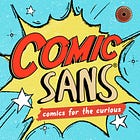 Comic Sans Season 4 Launches - A Comics Podcast for the Curious Returns