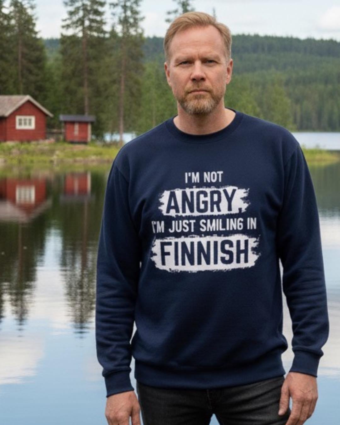 May be an image of text that says 'BHT I'M M NOT ANGRY IM JUST SMILING IN FINNISH'