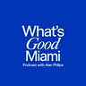 What's Good Miami by Alan Philips