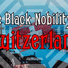 The Black Nobility & Switzerland: The Secret Masters of Global Governance