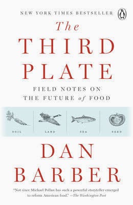 The Third Plate: Field Notes on the Future of Food by Barber, Dan by Penguin Books, Paperback