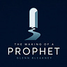 The Making of a Prophet